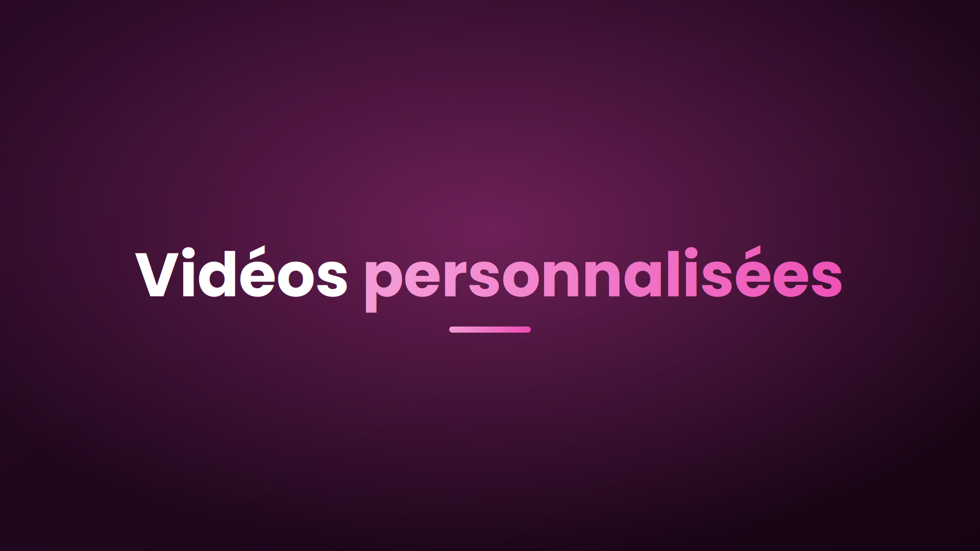 Vidéos personnalisées créées sur mesure